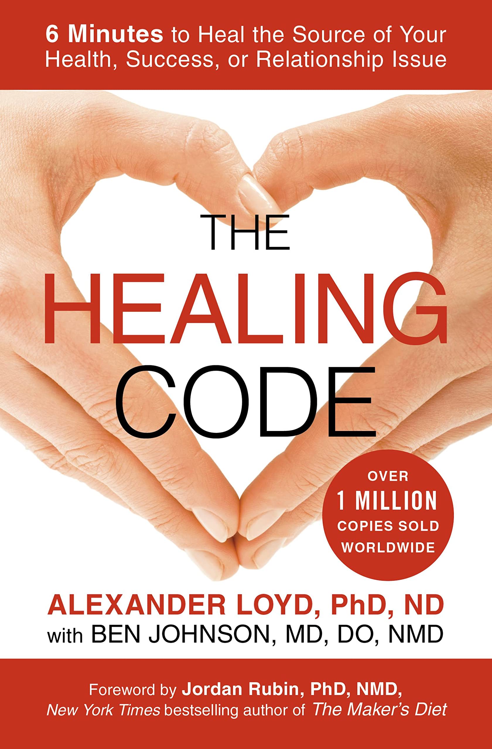 The Healing Code: 6 Minutes to Heal the Source of Your Health